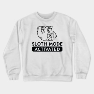 Sloth Mode Activated Crewneck Sweatshirt